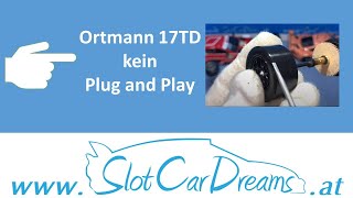 Ortmann 17TD kein Plug and Play [upl. by Onurb]