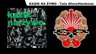 KAZIK NA ŻYWO  Tata dileraHardzone OFFICIAL AUDIO [upl. by Everard570]