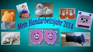 Handarbeiten  Das Jahr 2014  Update [upl. by Iclek136]