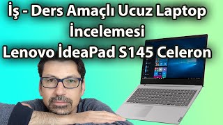 Lenovo Ideapad S145 Celeron 128GB SSD  İş ve Ders Amaçlı Ucuz Laptop İncelemesi [upl. by Albrecht37]