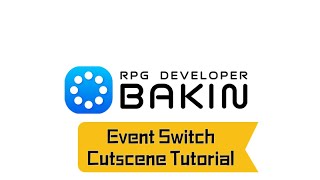 Rpg Developer Bakin Event Switch Cutscene Tutorial [upl. by Korella]