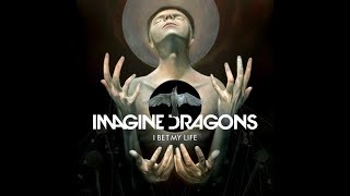 I Bet My Life by Imagine Dragons extended 60 minute version [upl. by Shirlene]