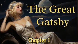 The Great Gatsby  Chapter 1  Full Audiobook [upl. by Katharina]