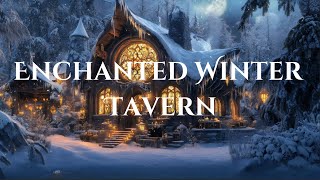 Enchanted Winter Tavern  Relaxing Snowy Forest Ambience with Magical Music for Focus amp Relaxation [upl. by Opportina]