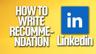 How To Write Recommendation On Linkedin Tutorial [upl. by Azarria]