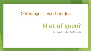 niet of geen  oefeningen en voorbeelden bij de negatie in het Nederlands  NT2  A1  A2  B1  B2 [upl. by Netsrek]