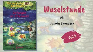 Das magische Baumhaus  Gefangen im Elfenwald  Wuselstunde mit Jasmin Shaudeen  Teil 23 [upl. by Ylatan804]