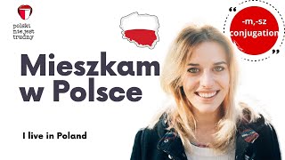 Mieszkam w Polsce koniugacja msz [upl. by Eliott]