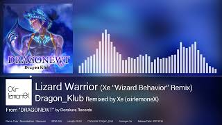 DragonKlub  Lizard Warrior Xe quotWizard Behaviorquot Remix [upl. by Ysset123]