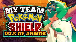 My Team for Pokemon Sword and Shield  Isle of Armor [upl. by Schear]