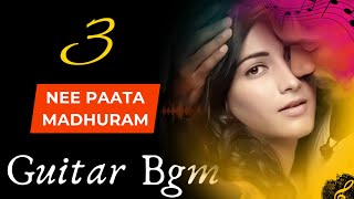 Nee Paata Madhuram Guitar Cover  3 Movie Guitar bgm [upl. by Dust]