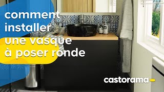 Comment installer une vasque ronde à poser – Castorama [upl. by Aelanna]