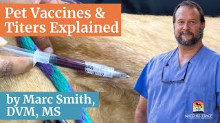 Pet Vaccines amp Titers Explained by Marc Smith DVM MS [upl. by Winola]