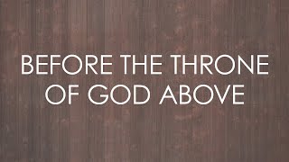 Before the Throne of God Above feat Kristyn Getty  Official Lyric Video [upl. by Apple]