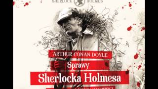 Sprawy Sherlocka Holmesa  Arthur Conan Doyle  audiobook [upl. by Alair]