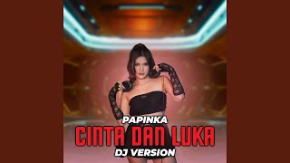 Cinta Dan Luka DJ Version [upl. by Anemaj]