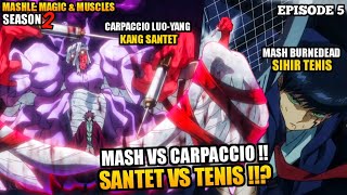 MASH VS CARPACCIO ‼️ SIHIR SANTET VS SIHIR TENIS ‼️  Mashle Season 2 Episode 5 [upl. by Frankhouse]