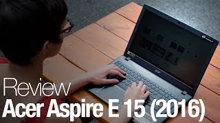 2016 Acer Aspire E 15 Laptop Review [upl. by Orrin]