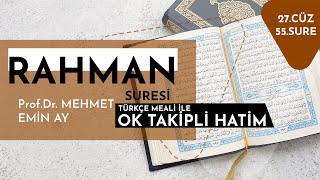 Rahman Suresi  Mehmet Emin Ay Türkçe Meali ile Ok Takipli Hatim Tek Parça [upl. by Polard]