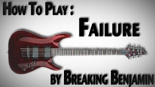 How To Play quotFailurequot by Breaking Benjamin [upl. by Ecadnac]