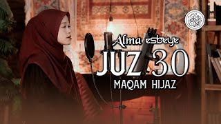 Murottal Juz 30 Maqam Hijaz  ALMA ESBEYE [upl. by Engud]