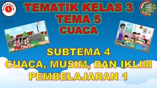 Kelas 3 Tematik  Tema 5 Subtema 4 Pembelajaran 1 CUACA [upl. by Javed990]