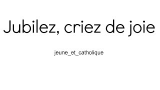 Chant catholique louange  «Jubilez criez de joie» de fr JeanBaptiste jeuneetcatholique [upl. by Torre]