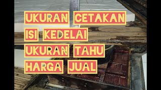 Produksi tahu ukuran tahu cetakan dan isi kedelai [upl. by Terryn100]