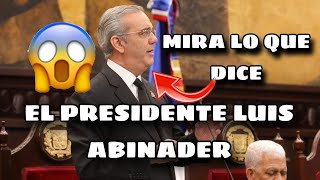 AHORA MISMO MIRA QUE DICE LUIS ABINADER SE TERMINA EL FIN DEL CAUDILLISMO EN EL PAÍS DE ÚLTIMA HORA [upl. by Lauro]