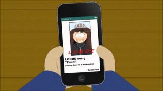 South Park  LORDE Song  quotPushquot Feeling Good on a Wednesday Fixed Cut High Quality [upl. by Anegue]