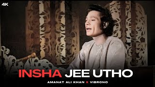 INSHA JEE UTHO REMIX  USTAD AMANAT ALI KHAN X VIBRONO [upl. by Bethel61]