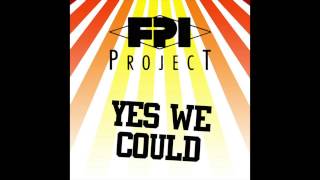 FPI PROJECT  Yes We Could Radio Mix OFFICIAL [upl. by Pearman]