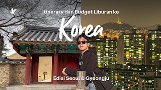 Itinerary amp Budget Liburan 6D5N ke Korea [upl. by Ammeg]