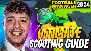 The Ultimate Scouting Guide To Football Manager 2024 [upl. by Neneek]