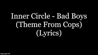 Inner Circle  Bad Boys Theme From Cops Lyrics HD [upl. by Nared]