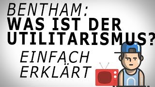 Bentham UTILITARISMUS 1 Einfach erklärt AMODO Philosophie begreifen [upl. by Wobniar]