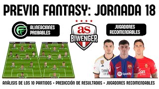 ✅ ANÁLISIS FANTASY JORNADA 18 ALINEACIONES Y RECOMENDACIONES DE CADA PARTIDO  BIWENGER 2324 [upl. by Dnalro993]