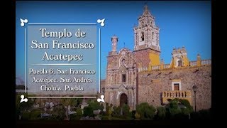 México es tu Museo  Templo de San Francisco Acatepec Puebla [upl. by Leissam]