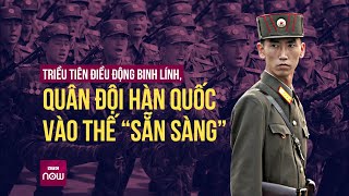 Khu phi quân sự “dậy sóng” Triều Tiên điều động binh lính Hàn Quốc vào thế “sẵn sàng”  VTC Now [upl. by Fletcher20]