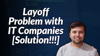 Layoff Problem with IT Companies Solution [upl. by Ailadi]