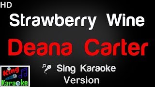 🎤 Deana Carter  Strawberry Wine Karaoke Version  King Of Karaoke [upl. by Mortimer]