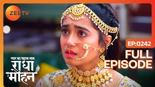 क्या कहा Radha के पिता ने  Pyar Ka Pehla Naam Radha Mohan  Full Ep 242  Zee TV  21 Jan 2023 [upl. by Zed]