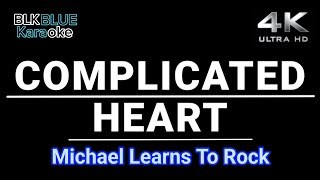 Complicated Heart  Michael Learns To Rock karaoke version [upl. by Tallu]