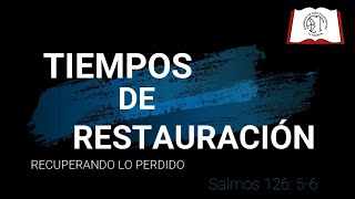 Tiempos de Restauración  Predica N° 358 [upl. by Clary]