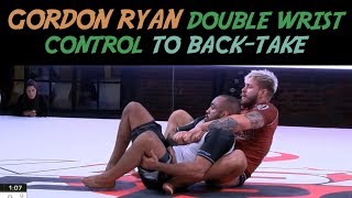 Pro Film Study  Gordon Ryan Double Wrist Control to BackTake [upl. by Jamison508]