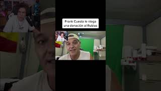 Frank Cuesta Le Niega Una Donación a Rubius Parte 1 frankcuesta rubius [upl. by Ecirtnuahs]