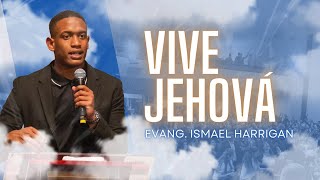 Vive Jehová │ Evang Ismael Harrigan │ Congreso Sobrenatural 2024 [upl. by Naujak532]