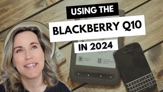 Using the BlackBerry Q10 in 2024 [upl. by Ecnadnac]