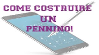 Come costruire un pennino per iPhone iPad e altri smartphone Android Windows Phone ecc [upl. by Cohberg539]