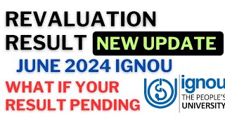 IGNOU Revaluation Result June 2024 New Update Publish  What if your result not declared yet [upl. by Adanama262]